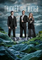 Гуще, чем вода смотреть онлайн сериал 1-3 сезон бесплатно в HD